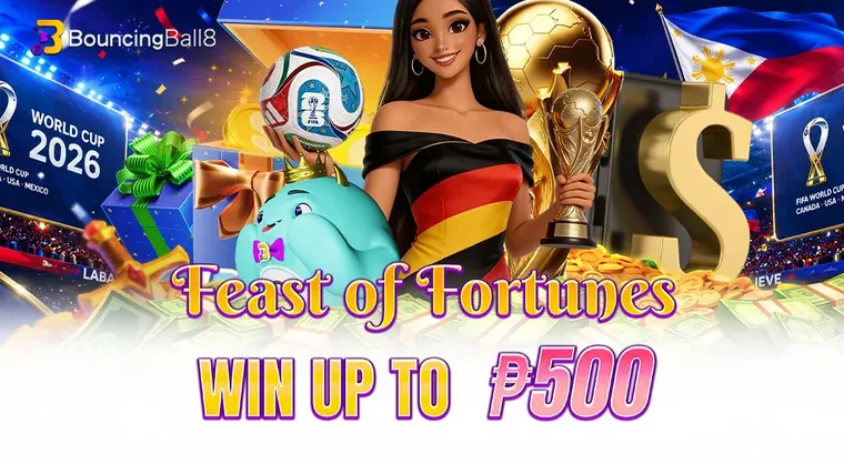 BouncingBall8 Feast of Fortunes win Up to ₱500